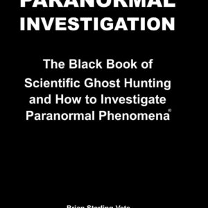 Book cover: Paranormal Investigation — black book on scientific ghost hunting by Brian Sterling-Vete and Helen Renée Wuorio