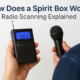 How Does a Spirit Box Work? Radio Scanning Explained