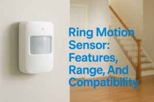 Ring motion sensor mounted on wall with text calling out features, detection range, and compatibility.
