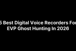 Top 5 digital voice recorders for EVP ghost hunting in 2026
