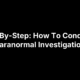 Step-By-Step: How To Conduct A Paranormal Investigation