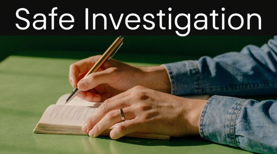 Person writing notes in a notebook beneath the words Safe Investigation.