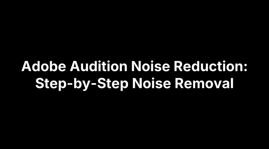 Adobe Audition noise reduction tutorial showing step-by-step noise removal