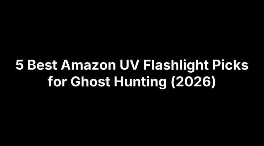 Comparison of five Amazon UV flashlights for ghost hunting in 2026.