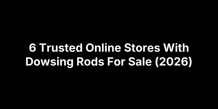 List of six trusted online stores selling dowsing rods for sale in 2026