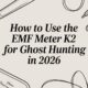 How to Use the EMF Meter K2 for Ghost Hunting in 2026