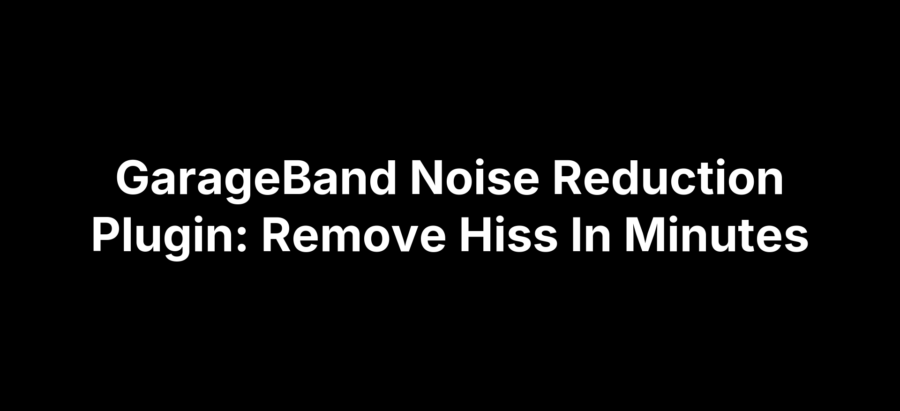 GarageBand noise reduction plugin tutorial for quickly removing hiss from audio
