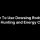 How To Use Dowsing Rods for Ghost Hunting and Energy Checks