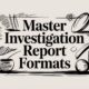 Master Investigation Report Formats