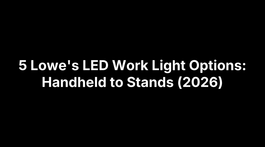 Five Lowe's LED work light options, from handheld to stand models, for 2026
