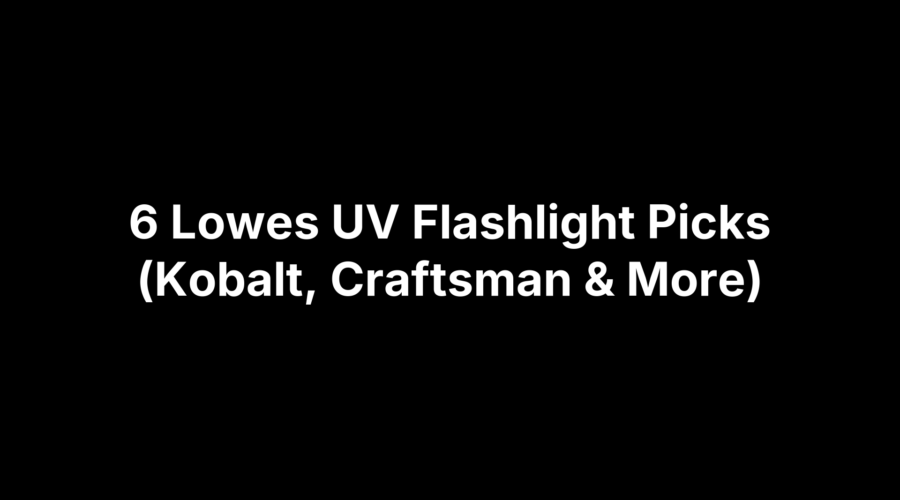 Top 6 Lowe's UV flashlights, including Kobalt and Craftsman models
