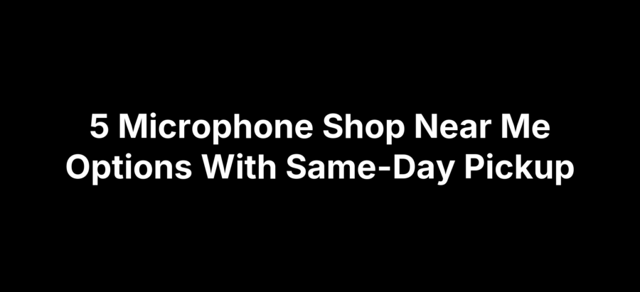 List of five nearby microphone shops offering same-day pickup.