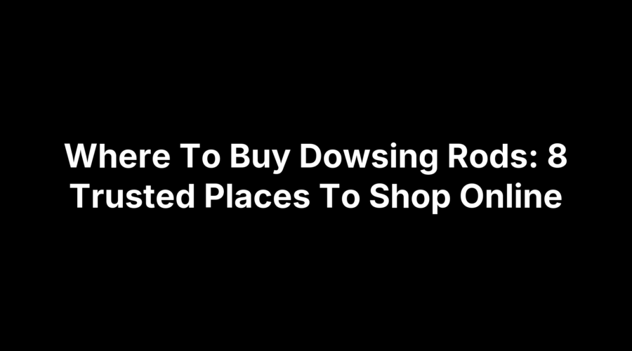 Article graphic about where to buy dowsing rods online from eight trusted sites
