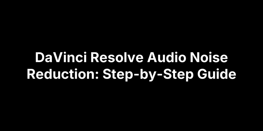 DaVinci Resolve audio noise reduction settings in a step-by-step tutorial