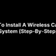 How To Install A Wireless Camera System (Step-By-Step)