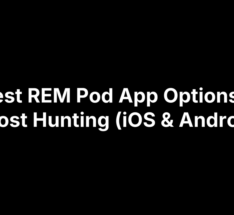 5 Best REM Pod App Options for Ghost Hunting (iOS & Android)