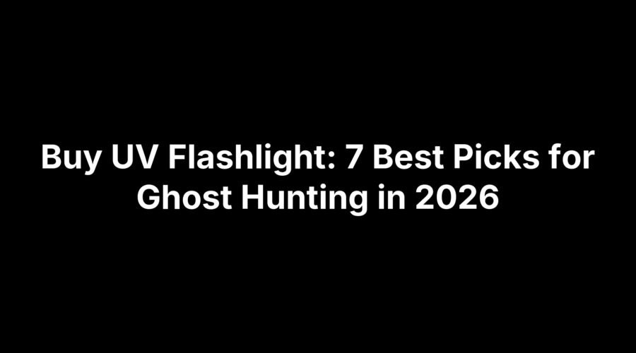 Graphic showing top 7 UV flashlights for ghost hunting in 2026