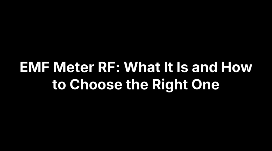 RF EMF meter for measuring radio frequency exposure