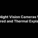 How Night Vision Cameras Work: Infrared and Thermal Explained