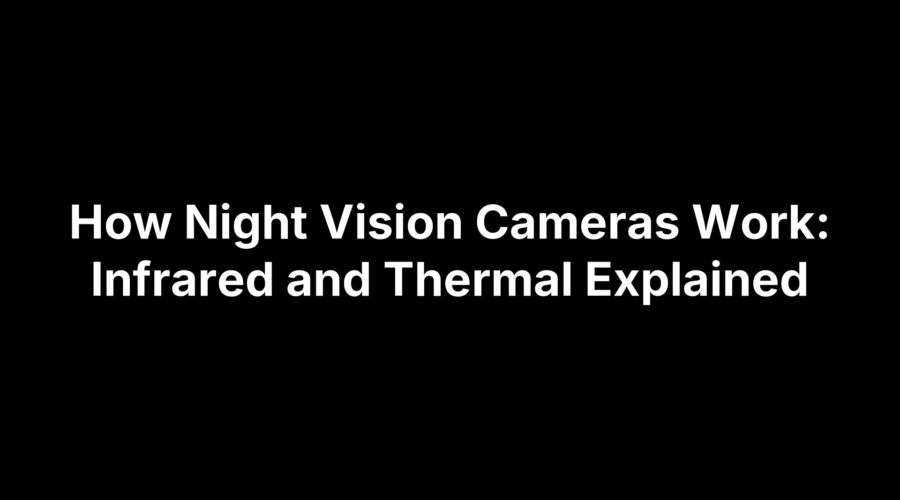 Diagram showing how night vision cameras use infrared and thermal imaging to see in the dark