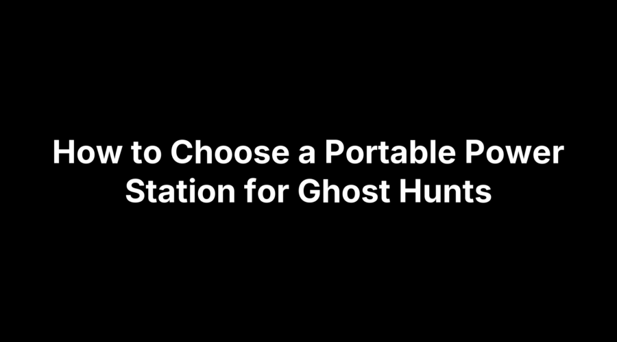 Portable power station for ghost hunting