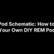 REM Pod Schematic: How to Build Your Own DIY REM Pod
