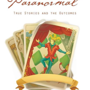 The Paranormal: True Stories and the Outcomes by Janet Gant book cover