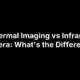 Thermal Imaging vs Infrared Camera: What’s the Difference?