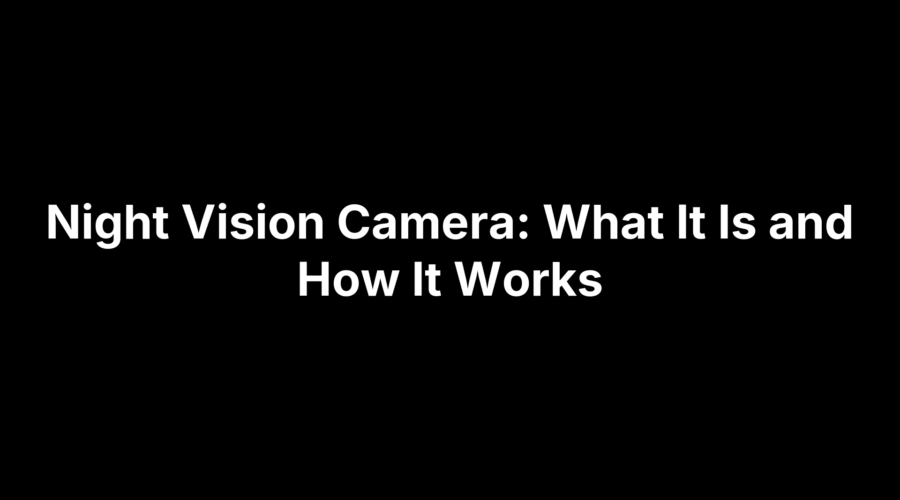 Illustration explaining how a night vision camera works and its common uses