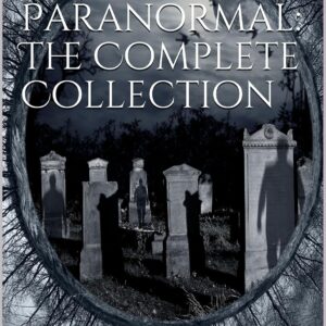 Book cover of True Stories of the Paranormal: The Complete Collection with a spooky graveyard scene