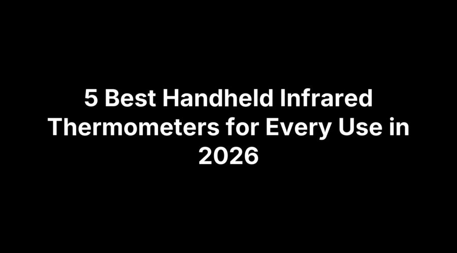 Title card for 5 best handheld infrared thermometers for every use in 2026