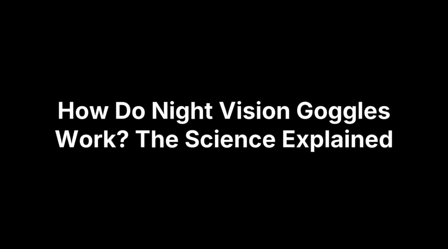 Diagram explaining how night vision goggles amplify light using scientific principles