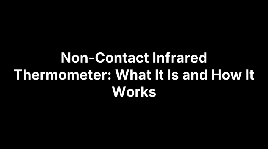 Title card for a guide to non-contact infrared thermometers and how they work