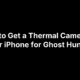 How to Get a Thermal Camera on Your iPhone for Ghost Hunting