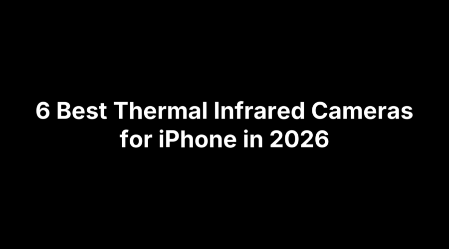 6 Best Thermal Infrared Cameras for iPhone in 2026